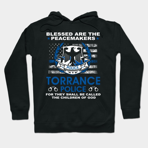 Torrance Police  – Blessed Are The PeaceMakers Hoodie by tadcoy